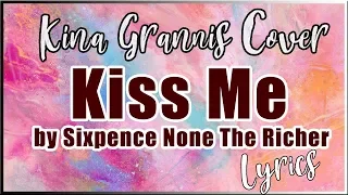 Kiss Me (Kina Grannis Cover) with Lyrics