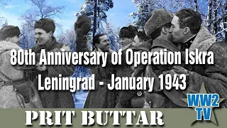 80th Anniversary of Operation Iskra - Leningrad, January 1943 - With Prit Buttar