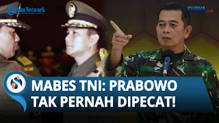 INI KATA Mabes TNI seusai Prabowo Resmi Sandang Gelar Jenderal Bintang 4: Beliau Tak Pernah Dipecat!