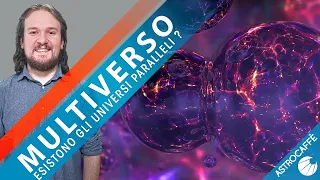 Multiverso : esistono gli universi paralleli?