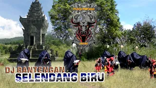 DJ BANTENGAN  SELENDANG BIRU !! CANDI SAMUDRO!! PUTRO MAHESO JENAR