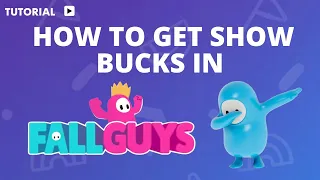 How to get show bucks in Fall Guys