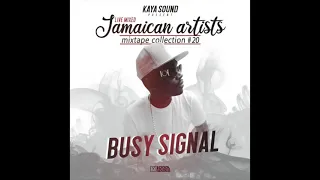 Busy Signal - The best of Busy Signal 2021 - Jamaican Artists Mix #20 - Kaya  Sound