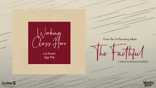 Cat Power & Iggy Pop - Working Class Hero (Marianne Faithfull Tribute)