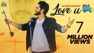 Love U  ( official Video) |  Jatinder Dhiman & Deepak Dhillon | Punjabi Songs 2017