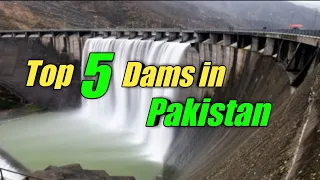 TOP 5 DAMS IN PAKISTAN