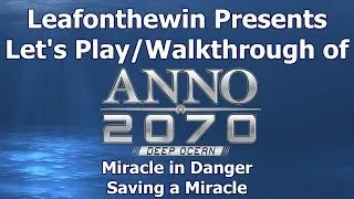 Anno 2070 Deep Ocean Let's Play/Walkthrought Miracle in Danger - Saving a Miracle