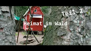 Heimat im Wald, Teil 2: Wie Marc Freukes heute lebt und warum er sein Leben umkrempelte