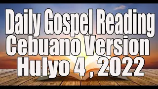 July 4, 2022 Daily Gospel Reading Cebuano Version