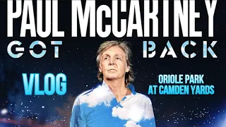 Paul McCartney Got Back Tour 2022 at Oriole Park at Camden Yards | Vlog |