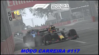 F1 2021 MODO CARREIRA #117 (AZERBAIJÃO):A CORRIDA TODA SE RESUME A ÚLTIMA VOLTA