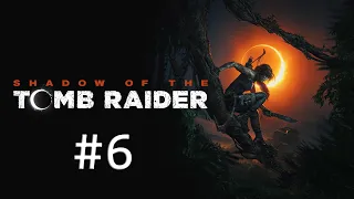 Календарь майя - Shadow of the Tomb Raider #6