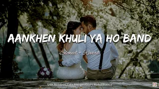 Aankhen Khuli Ya Ho Band - (Mohabbatein) | Slowed + Reverb | Lyrics | Lata Mangeshkar, Udit Narayan