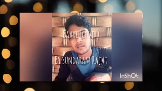 Baari(Cover) Beautiful cover by Sundaram Rajat // -- S.R.Music--//
