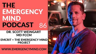 Episode 86: Scott Weingart MD FCCM from EMCRIT.org on Maximally Aggressive Care