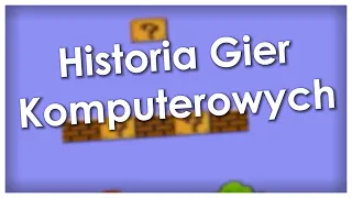 Historia Gier Komputerowych