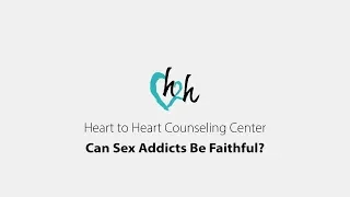 Can Sex Addicts Be Faithful? | Dr. Doug Weiss