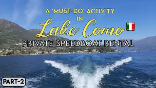 Lake Como, Italy | Private Speed-Boat Rental & Budget | Must-Do Activity | Escape from Mass Tourism