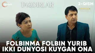 TAQDIRLAR -FOLBINMA FOLBIN YURIB IKKI DUNYOSI KUYGAN ONA 2-QISM