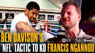 Ben Davison DISCLOSES meticulous NFL tactic that his team will exploit to help AJ KO Francis Ngannou