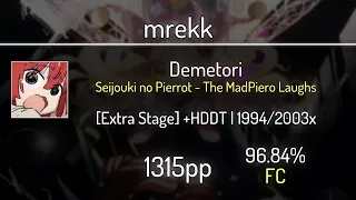 mrekk (9.87⭐) Demetori - Seijouki no Pierrot ~ The MadPiero [Extra Stage] +HDDT FC 96.84% | 1315 PP