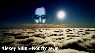 Alexey Silin - Not fly away