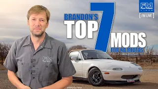 Brandon’s TOP 7 NA Miata Mods! - FM Live 5-30-24