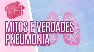 Mitos e verdades sobre Pneumonia - Você Bonita (02/05/19)