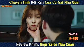 Review Phim: Chuyện Tình Éo Le Của Anh Tổng Tài Fake | Điệu Valse Mùa Xuân | Spring Waltz | Bản Full