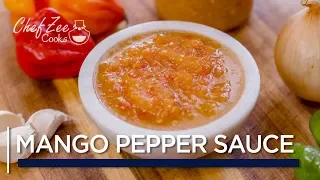 Mango Pepper Sauce | Homemade Hot Sauce | Chef Zee Cooks
