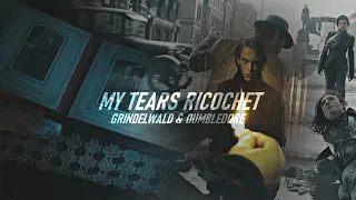 Grindelwald & Dumbledore  ||  My Tears Ricochet