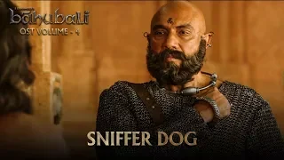 Baahubali OST - Volume 04 - Sniffer Dog | MM Keeravaani