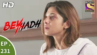 Beyhadh - बेहद - Ep 231 - 29th August, 2017