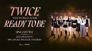 TWICE 5TH WORLD TOUR 'READY TO BE' IN SINGAPORE