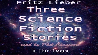 Three Science Fiction Stories by Fritz Leiber