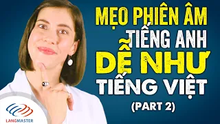 Ngữ âm tiếng Anh cơ bản - Mẹo phiên âm tiếng Anh DỄ NHƯ TIẾNG VIỆT (P2) [Tiếng Anh Langmaster]