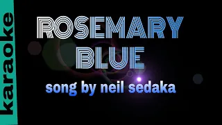 ROSEMARY BLUE neil sedaka karaoke