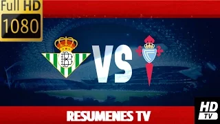 RESUMEN REAL BETIS VS CELTA DE VIGO 3-3 / HD