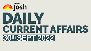 Current Affairs 2022 | Sep 30, 2022 | Current Affairs In Hindi