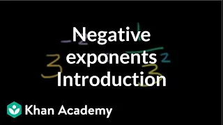 Introduction to negative exponents | Exponent expressions and equations | Algebra I | Khan Academy