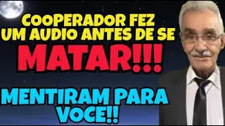 BOMBA!! SAIBA TODA VERDADE SOBRE O SUIC1DIO DO COOPERADOR!NÃO TE CONTARAM ISSO?SAIBA O QUE ACONTECEU