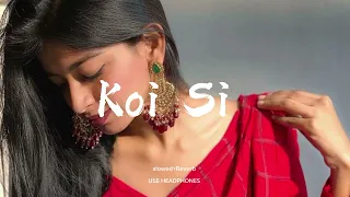 Koi Si Lofi song— Afsana Khan | Nirmaan - [slowed+Reverb ] MS Lofi official song