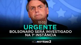 SEM FORO BOLSONARO SERÁ INVESTIGADO NA 1ª INSTÂNCIA 🔴 ICL NOTÍCIAS 2 - 10/FEVEREIRO ÀS 19H