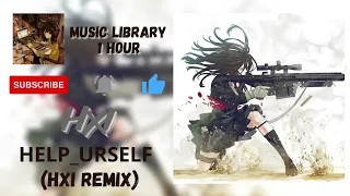 Ezekiel - help_urself (HXI Remix) - 1 Hour