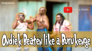 Ondiek Beaten like a Burukenge - Ondiek na Makokha