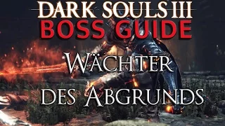 Dark Souls 3 - Boss Guide - Wächter des Abgrunds (Deutsch)