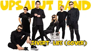 Upsalut band - Life | Zivert cover