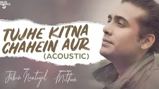 Tujhe Kitna Chahein Aur (Acoustic) Jubin Nautiyal  Mithoon