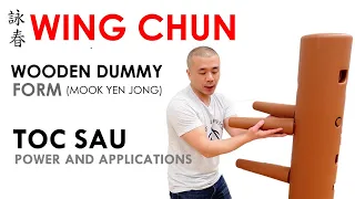 Wing Chun Wooden Dummy - Toc Sau Power And Applications - Kung Fu Report #279