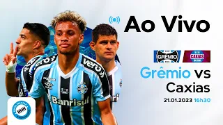 AO VIVO | PÓS-JOGO CAXIAS 1x2 GRÊMIO, LUIS SUÁREZ RESOLVEU - CAMPEONATO GAÚCHO | 21.01.23